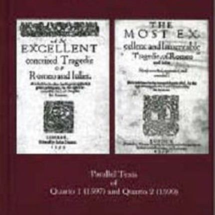 Romeo and Juliet: Parallel Texts of Quarto I (1597) and Quarto 2 (1599)