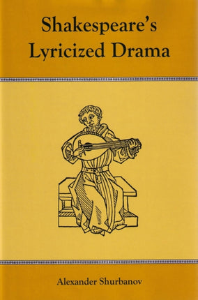 Shakespeare's Lyricized Drama