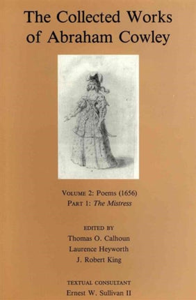 The Collected Works of Abraham Cowley;, Poems (1656); Part I: The Mistress