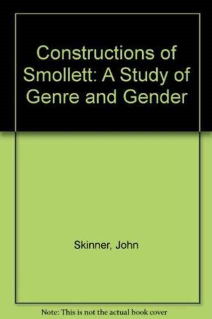 Constructions of Smollett: A Study of Genre and Gender