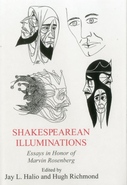 Shakesperean Illuminations: Essays in Honor of Marvin Rosenberg