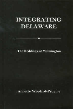 Integrating Delaware: The Reddings of Wilmington