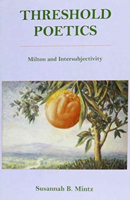 Threshold Poetics: Milton and Intersubjectivity