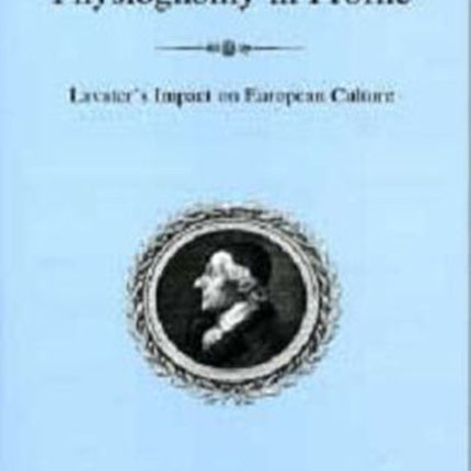 Physiognomy In Profile: Lavater's Impact On European Culture