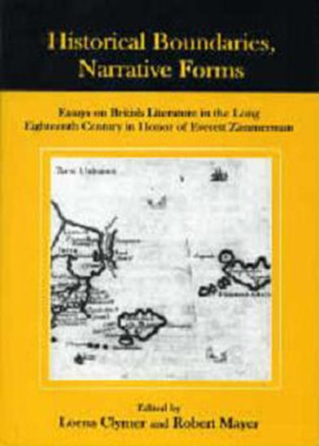 Historical Boundaries, Narrative Forms: Essays on British Literature in the Long Eighteenth Century in Honor of Everett Zimmerman