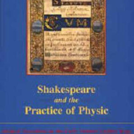 Shakespeare and the Practice of Physic: Medical Narratives on the Early Modern English Stage