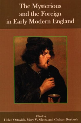 The Mysterious and the Foreign in Early Modern England