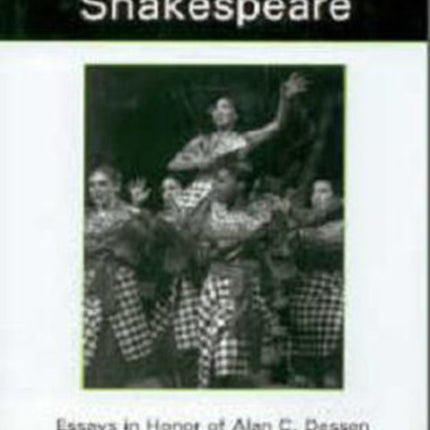 Staging Shakespeare: Essays in Honor of Alan C. Dessen