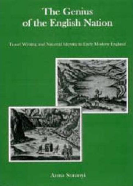 The Genius of the English Nation: Travel Writing and National Identity in Early Modern England