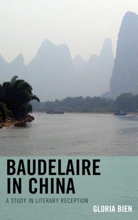 Baudelaire in China: A Study in Literary