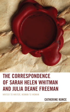 The Correspondence of Sarah Helen Whitman and