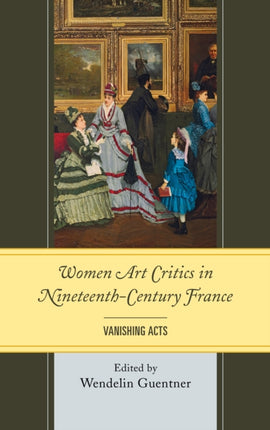 Women Art Critics in Nineteenth-Century France: