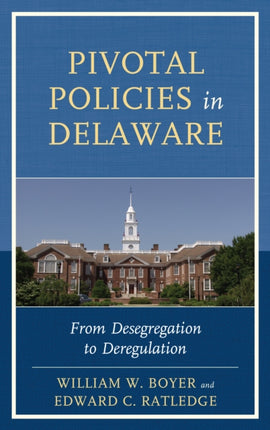 Pivotal Policies in Delaware: From Desegregation