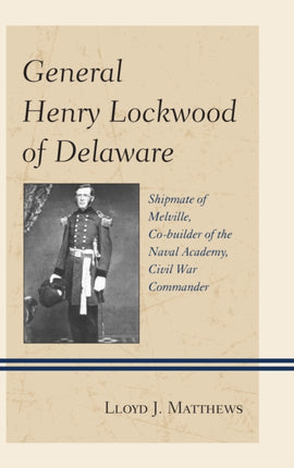 General Henry Lockwood of Delaware: Shipmate of
