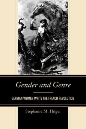 Gender and Genre: German Women Write the French