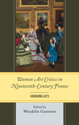 Women Art Critics in Nineteenth-Century France: