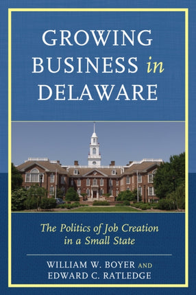 Growing Business in Delaware: The Politics of Job