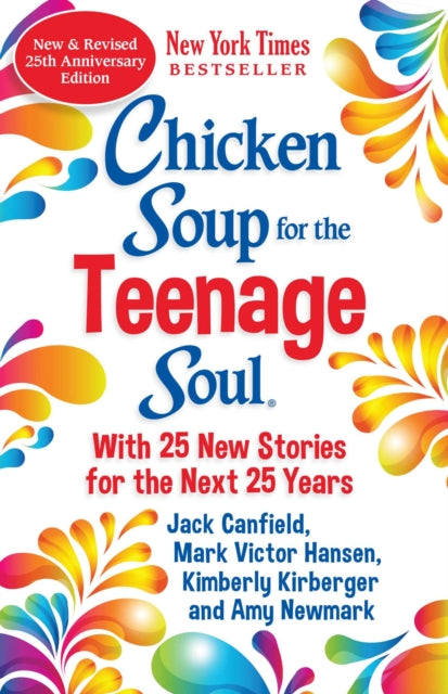 Chicken Soup for the Teenage Soul 25th Anniversary Edition: An Update of the 1997 Classic