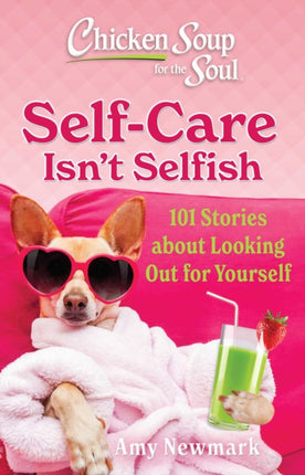 Chicken Soup for the Soul SelfCare Isnt Selfish
