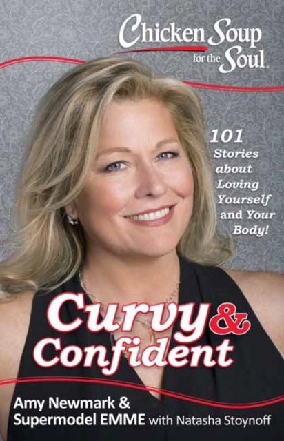 Chicken Soup for the Soul Curvey and Confident 101 Stories about Loving Yourself and Your Body