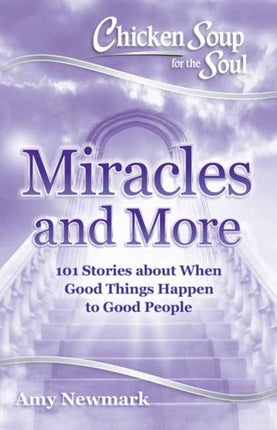 Chicken Soup For The Soul: Miracles And More