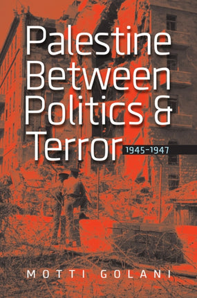 Palestine between Politics and Terror 19451947