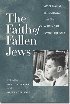 The Faith of Fallen Jews  Yosef Hayim Yerushalmi