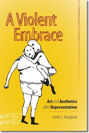 A Violent Embrace  Art and Aesthetics after