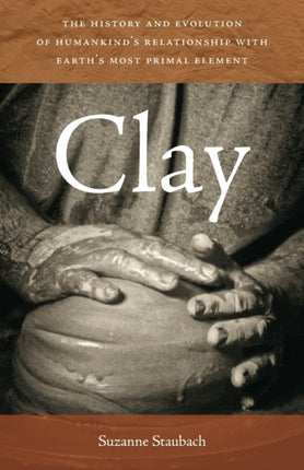 Clay  The History and Evolution of Humankinds