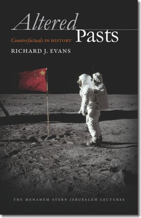 Altered Pasts: Counterfactuals in History