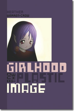 Girlhood and the Plastic Image