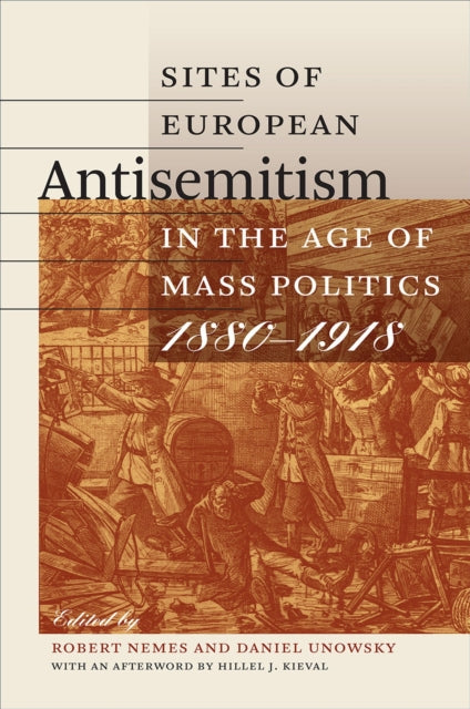 Sites of European Antisemitism in the Age of Mass Politics 18801918