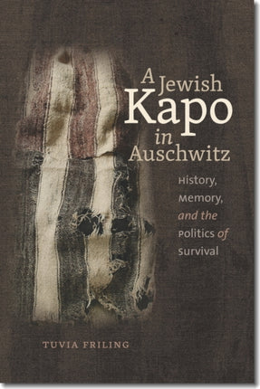 A Jewish Kapo in Auschwitz