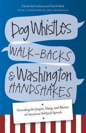 Dog Whistles WalkBacks and Washington Handshakes