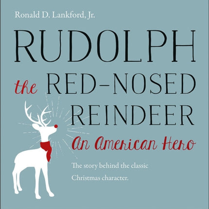 Rudolph the RedNosed Reindeer  An American Hero