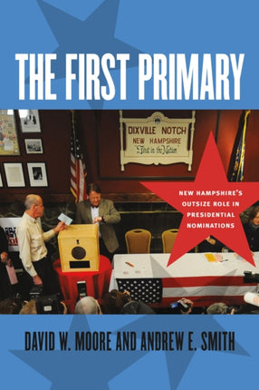 The First Primary  New Hampshires Outsize Role in