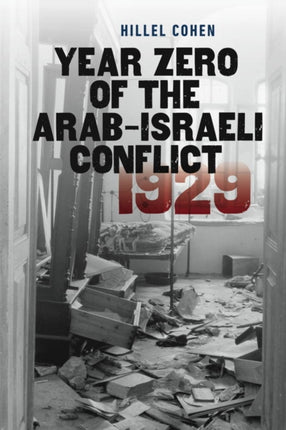 Year Zero of the ArabIsraeli Conflict 1929