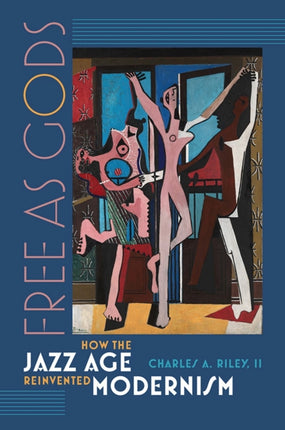 Free as Gods  How the Jazz Age Reinvented