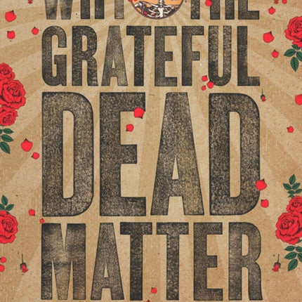 Why the Grateful Dead Matter