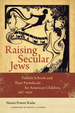 Raising Secular Jews  Yiddish Schools and Their