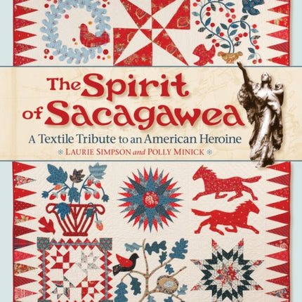 The Spirit of Sacagawea: A Textile Tribute to an American Heroine