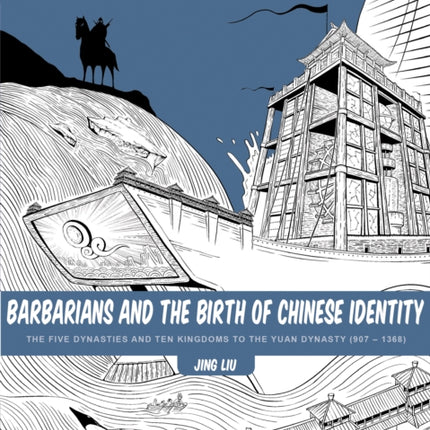 Barbarians and the Birth of Chinese Identity: The