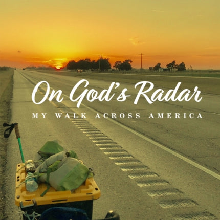 On God's Radar: My Walk Across America