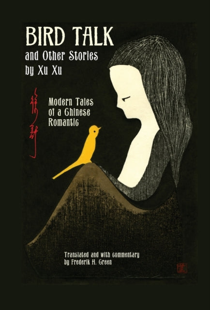 Bird Talk and Other Stories by Xu Xu: Modern Tales of a Chinese Romantic