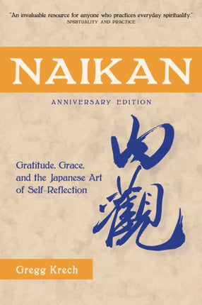 Naikan: Gratitude, Grace, and the Japanese Art of Self-Reflection