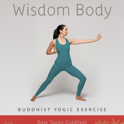 Training the Wisdom Body: Buddhist Yogic Exercise