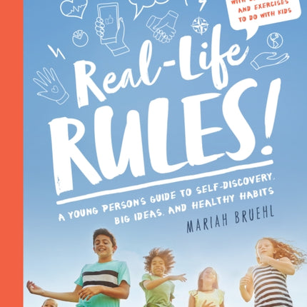 Real-Life Rules: A Young Person's Guide to Self-Discovery, Big Ideas, and Healthy Habits