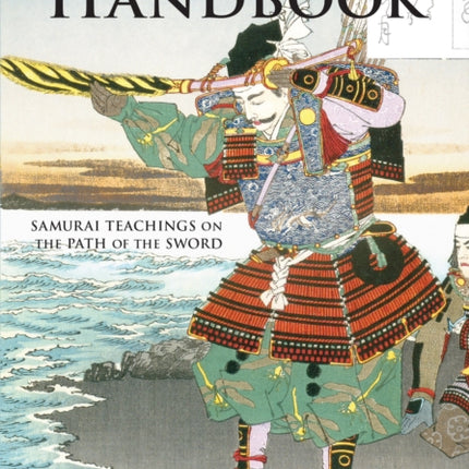 The Swordsman's Handbook: Samurai Teachings on the Path of the Sword