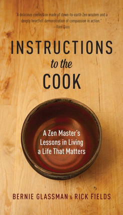 Instructions to the Cook: A Zen Master's Lessons in Living a Life that Matters