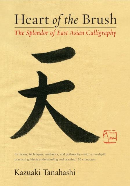 Heart of the Brush: The Splendor of East Asian Calligraphy